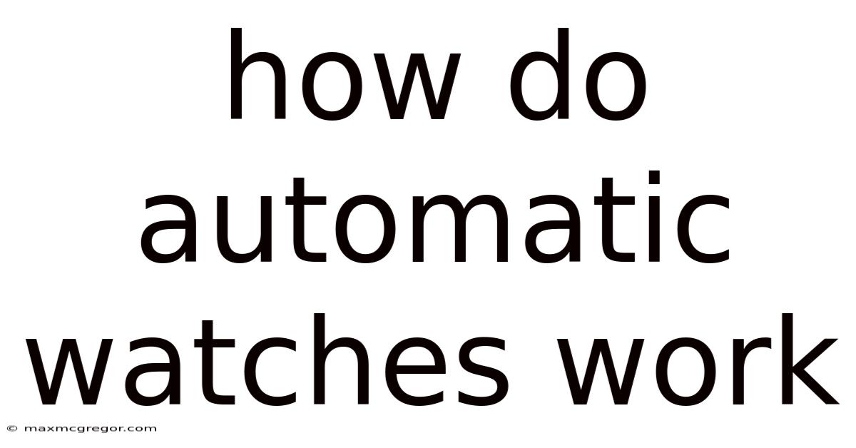 How Do Automatic Watches Work
