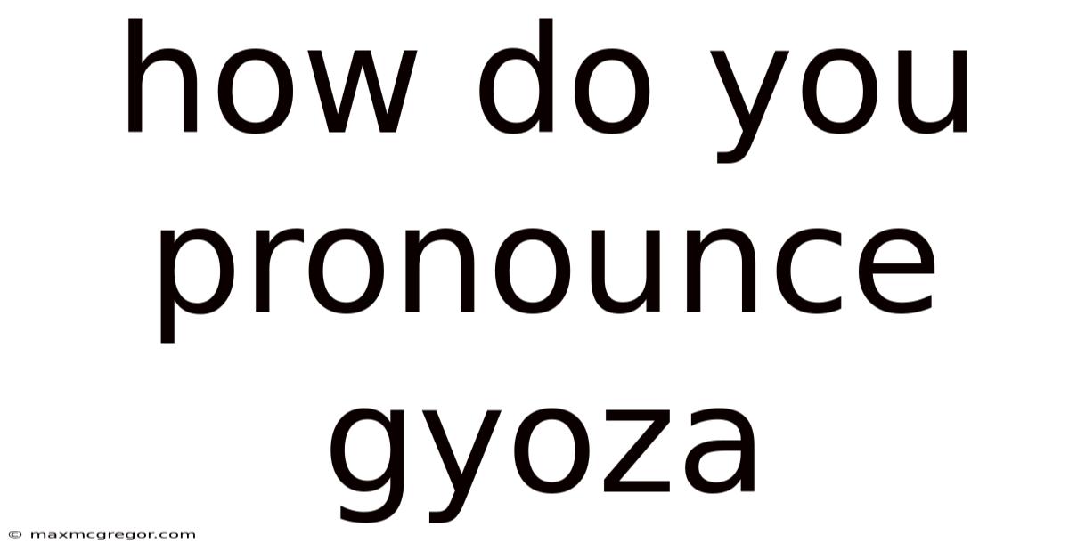 How Do You Pronounce Gyoza