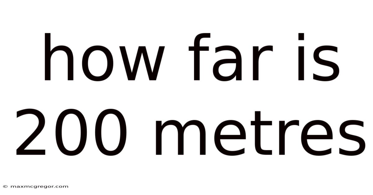 How Far Is 200 Metres