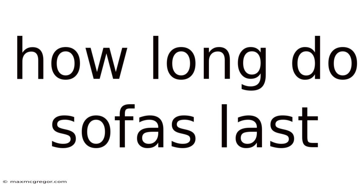 How Long Do Sofas Last
