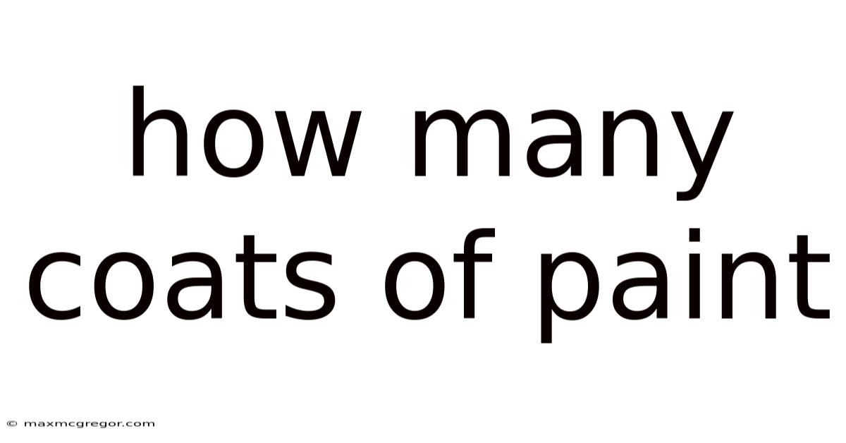 How Many Coats Of Paint