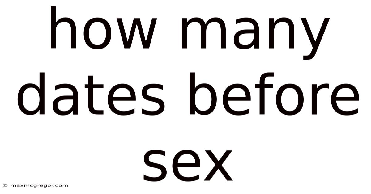 How Many Dates Before Sex