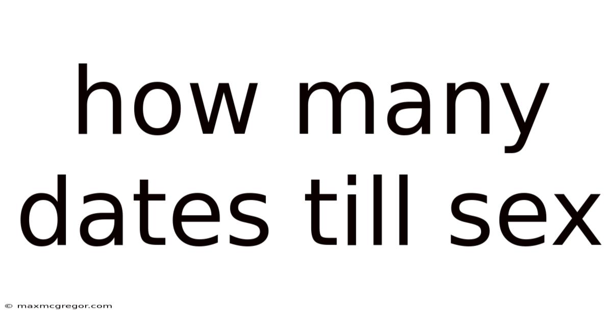 How Many Dates Till Sex