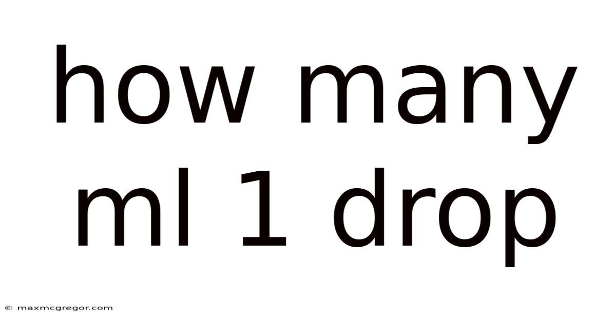 How Many Ml 1 Drop
