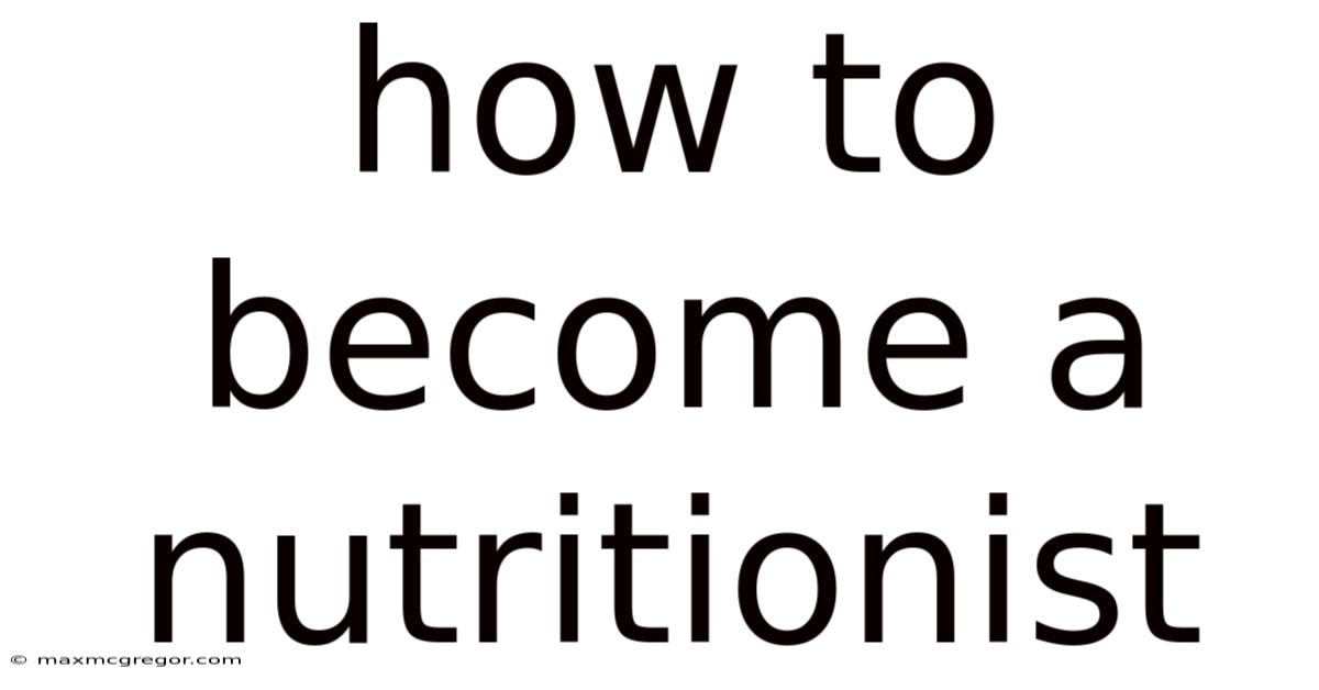 How To Become A Nutritionist