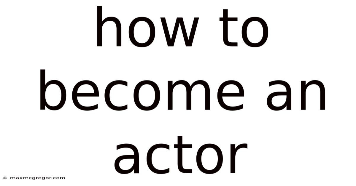 How To Become An Actor