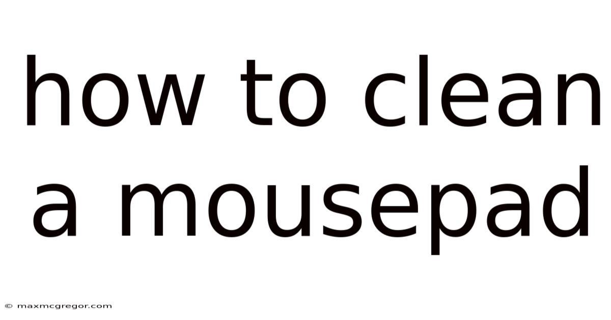 How To Clean A Mousepad