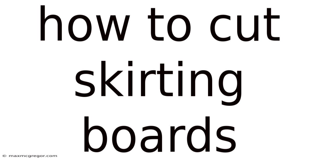 How To Cut Skirting Boards