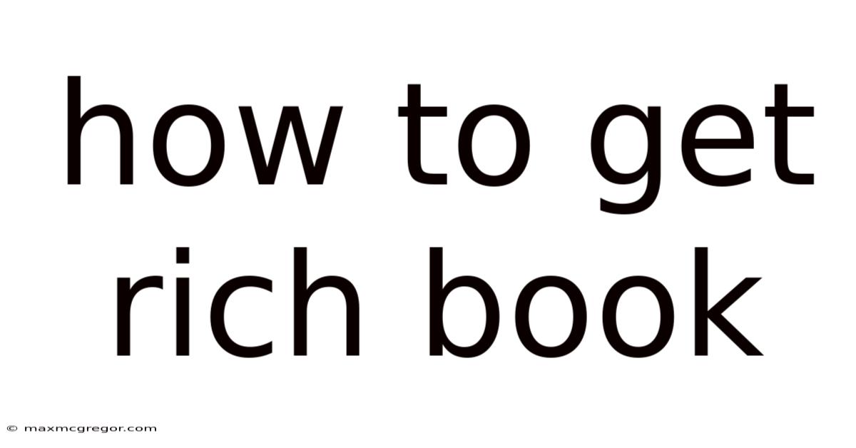 How To Get Rich Book