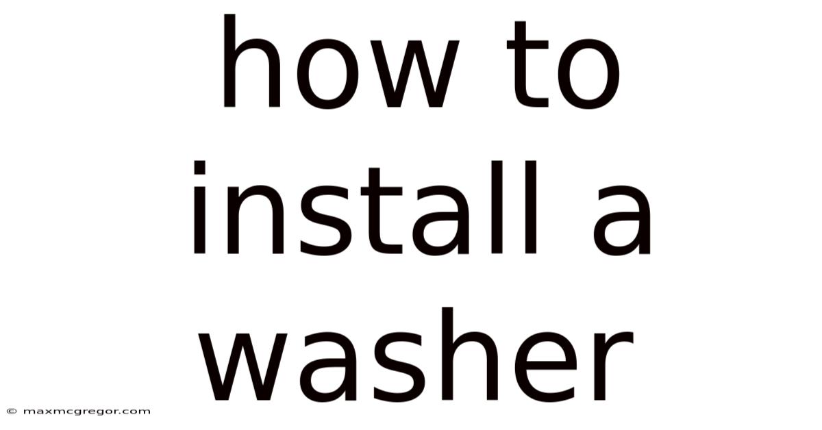 How To Install A Washer