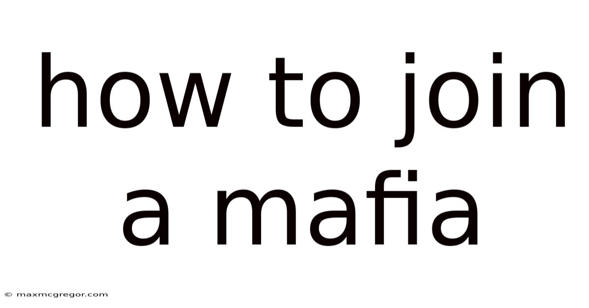 How To Join A Mafia