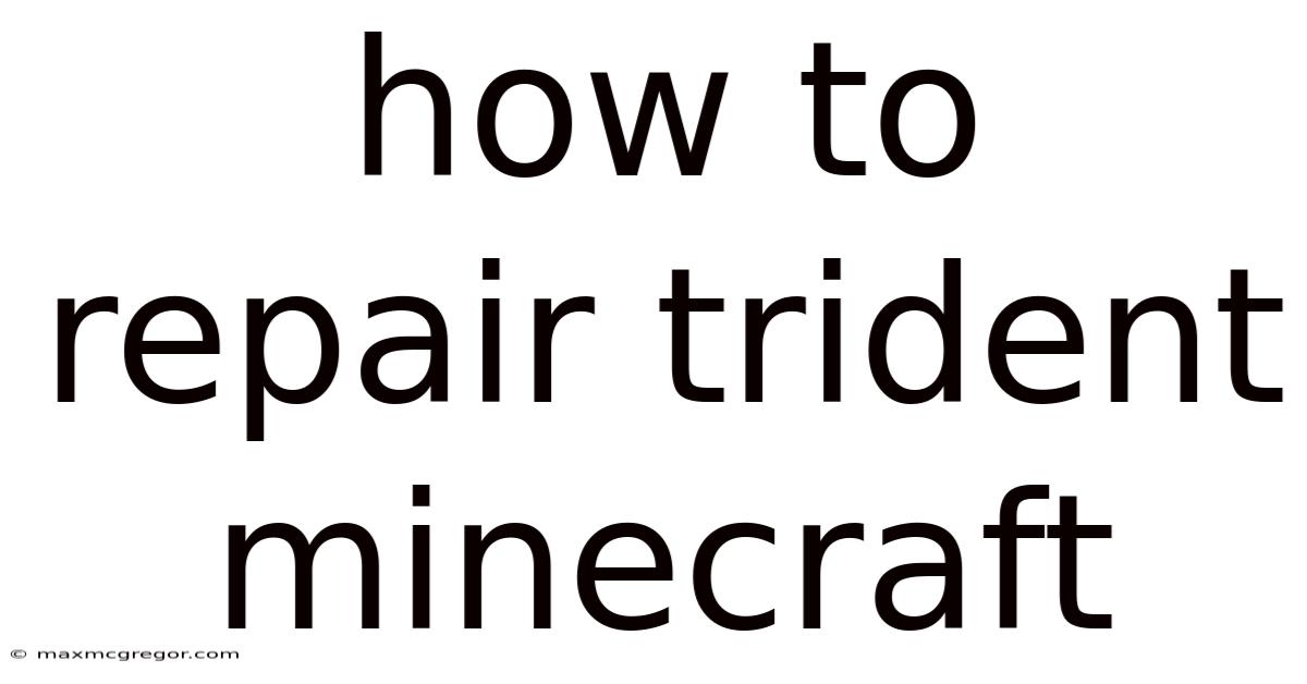 How To Repair Trident Minecraft