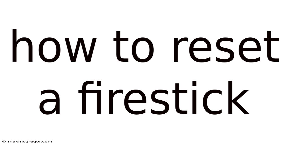 How To Reset A Firestick