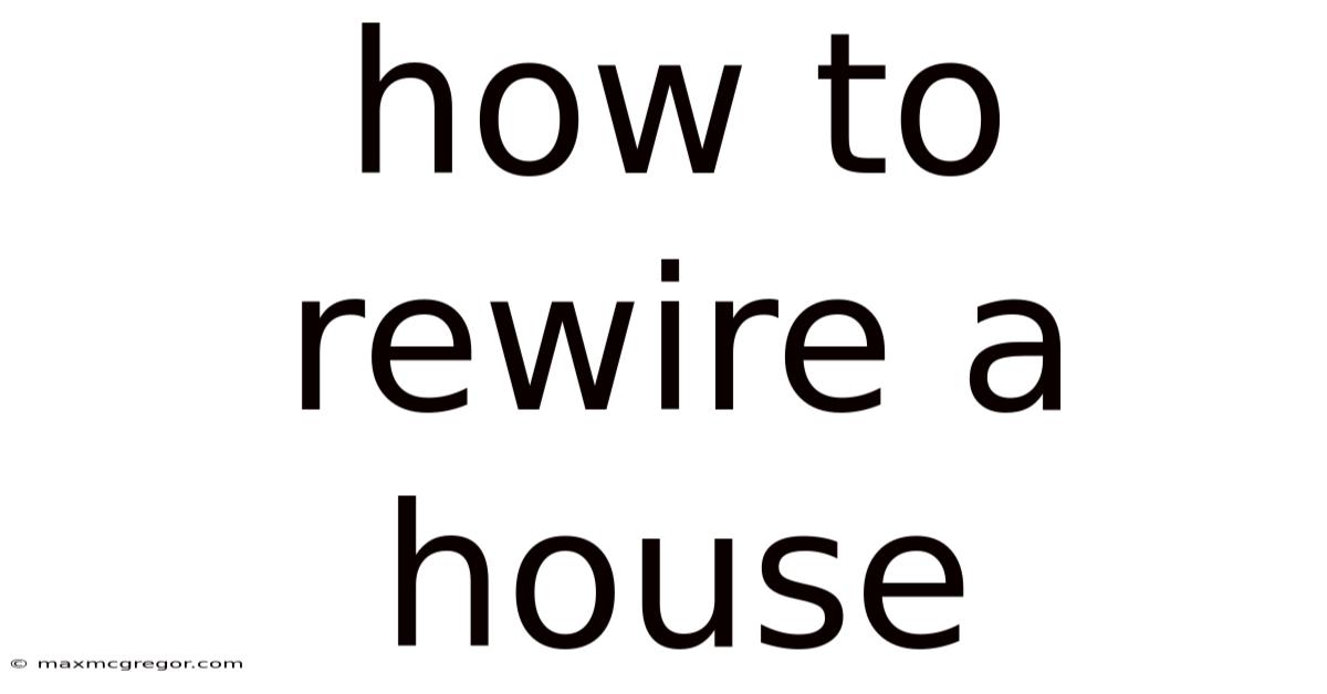 How To Rewire A House