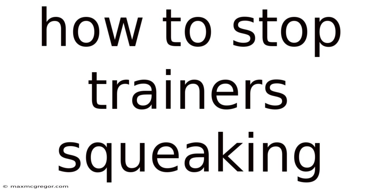 How To Stop Trainers Squeaking