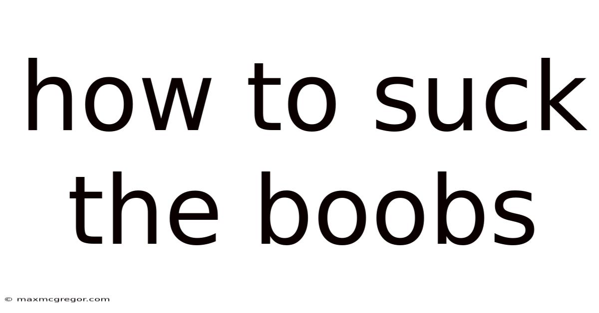 How To Suck The Boobs