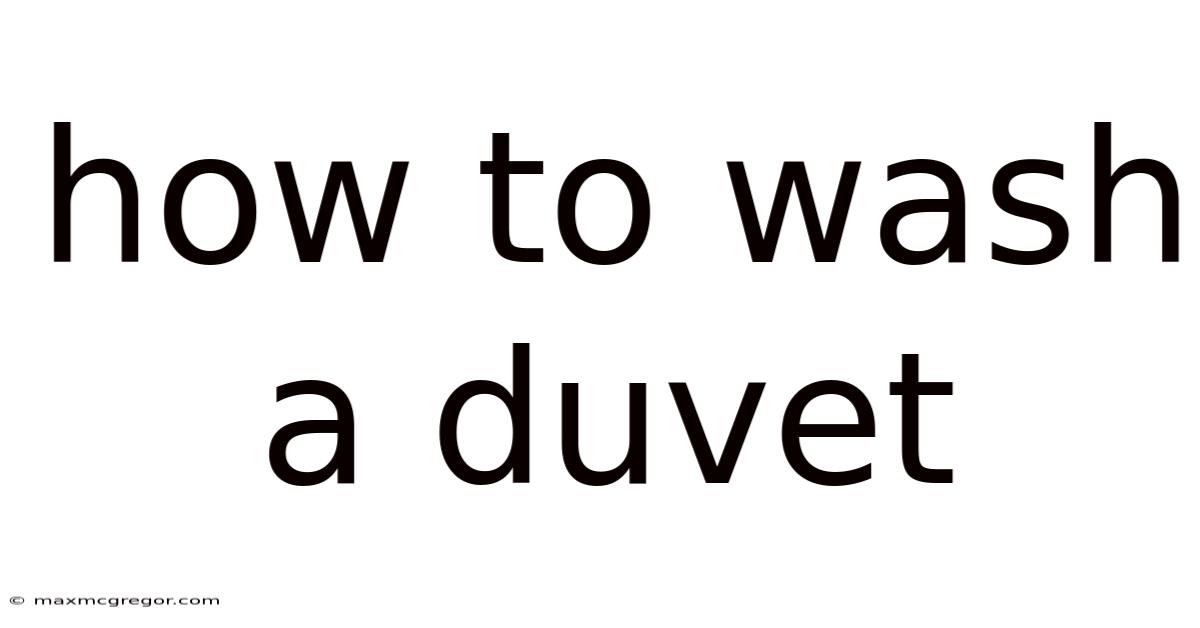 How To Wash A Duvet