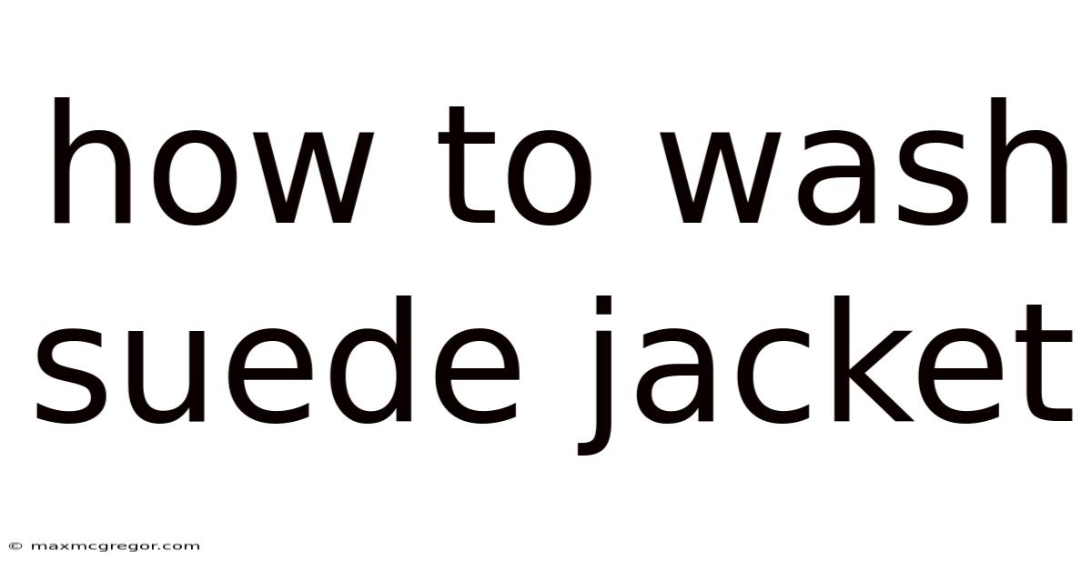How To Wash Suede Jacket