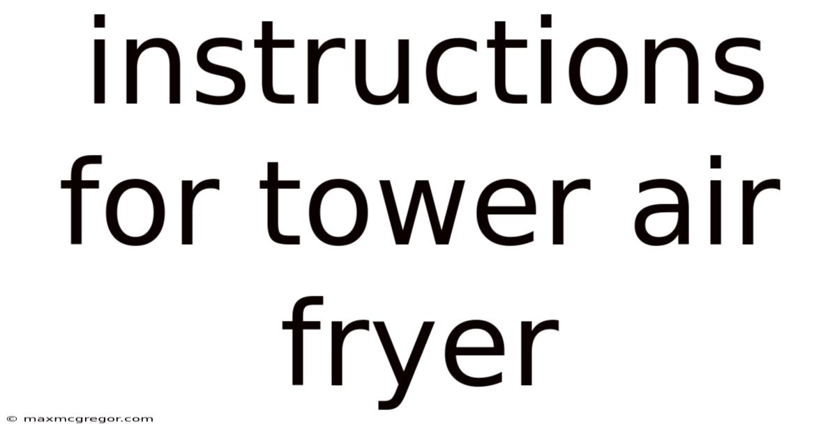 Instructions For Tower Air Fryer