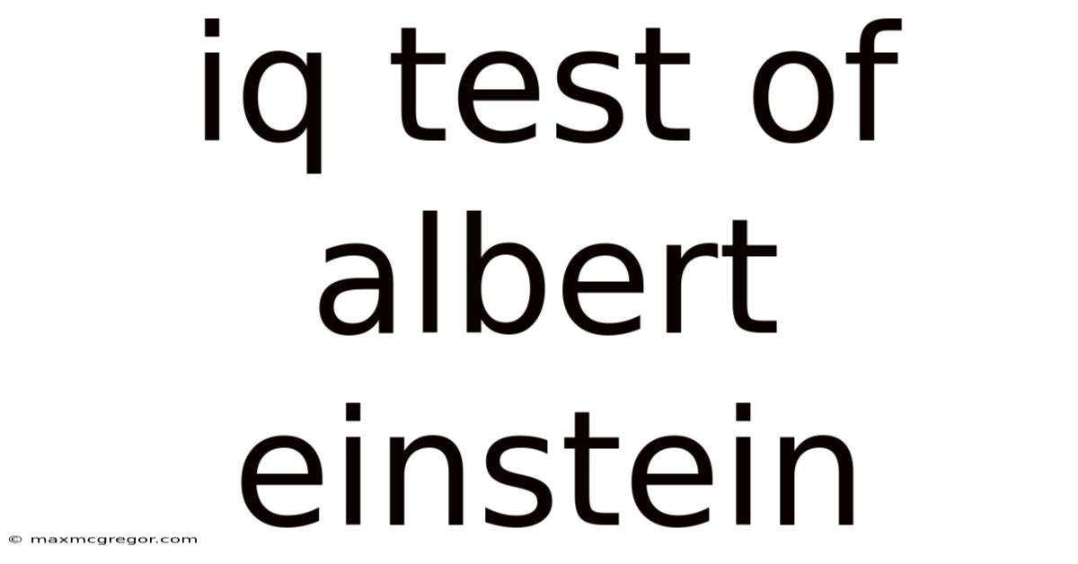 Iq Test Of Albert Einstein