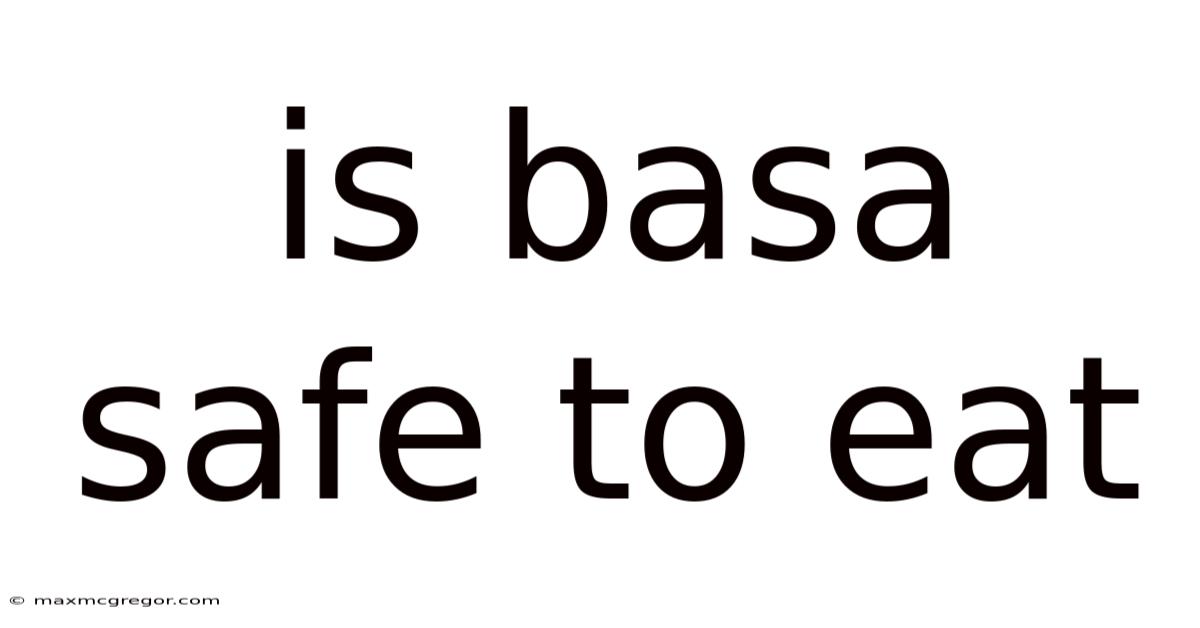 Is Basa Safe To Eat