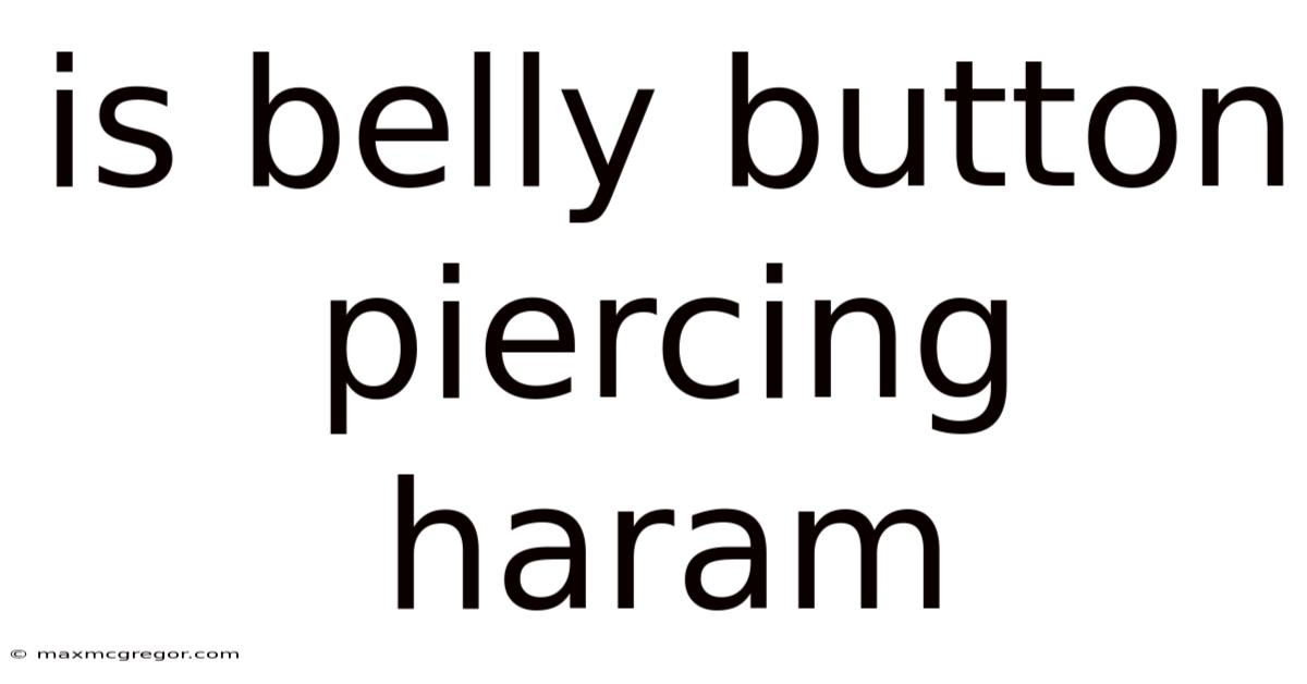 Is Belly Button Piercing Haram