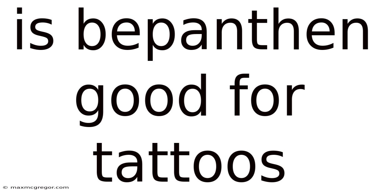 Is Bepanthen Good For Tattoos