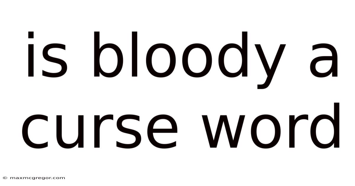 Is Bloody A Curse Word