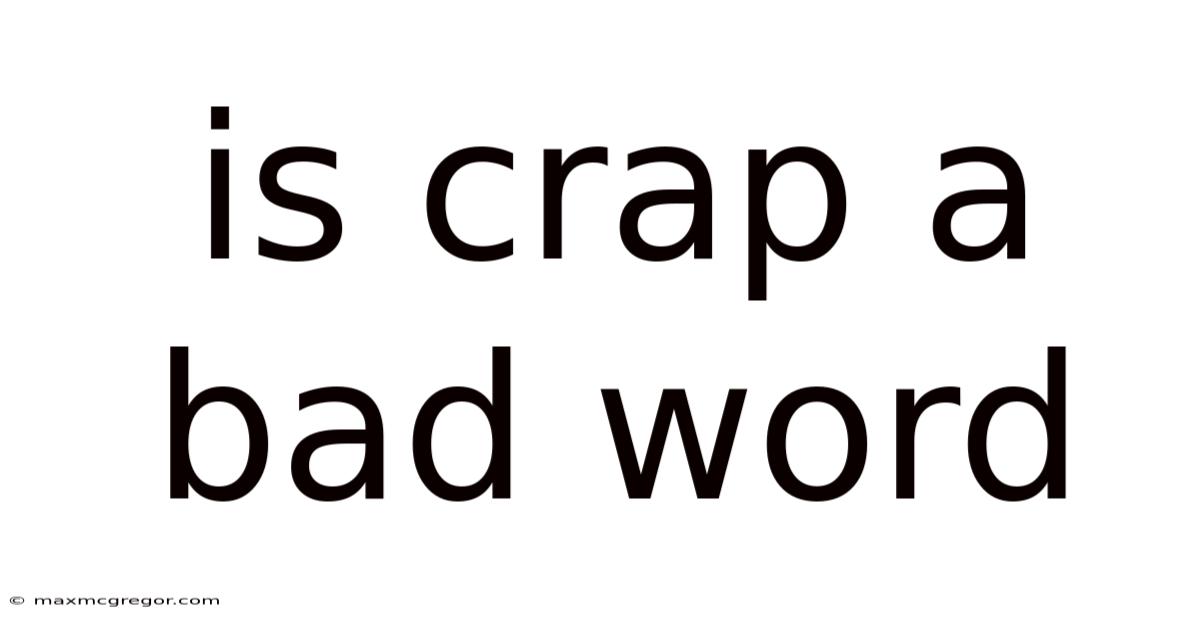 Is Crap A Bad Word