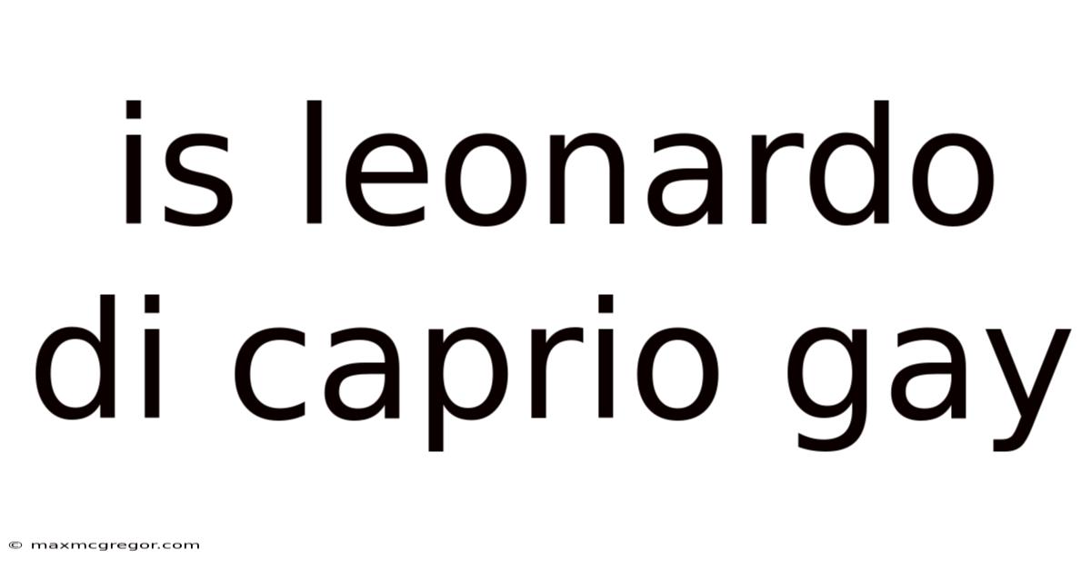 Is Leonardo Di Caprio Gay