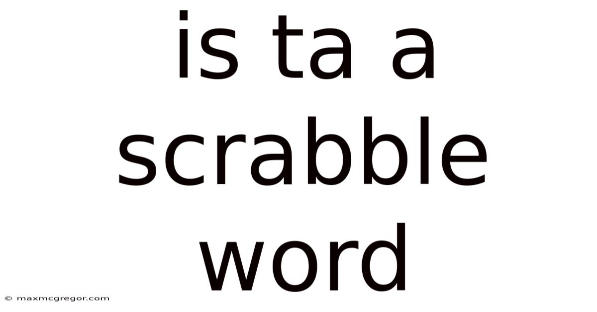 Is Ta A Scrabble Word