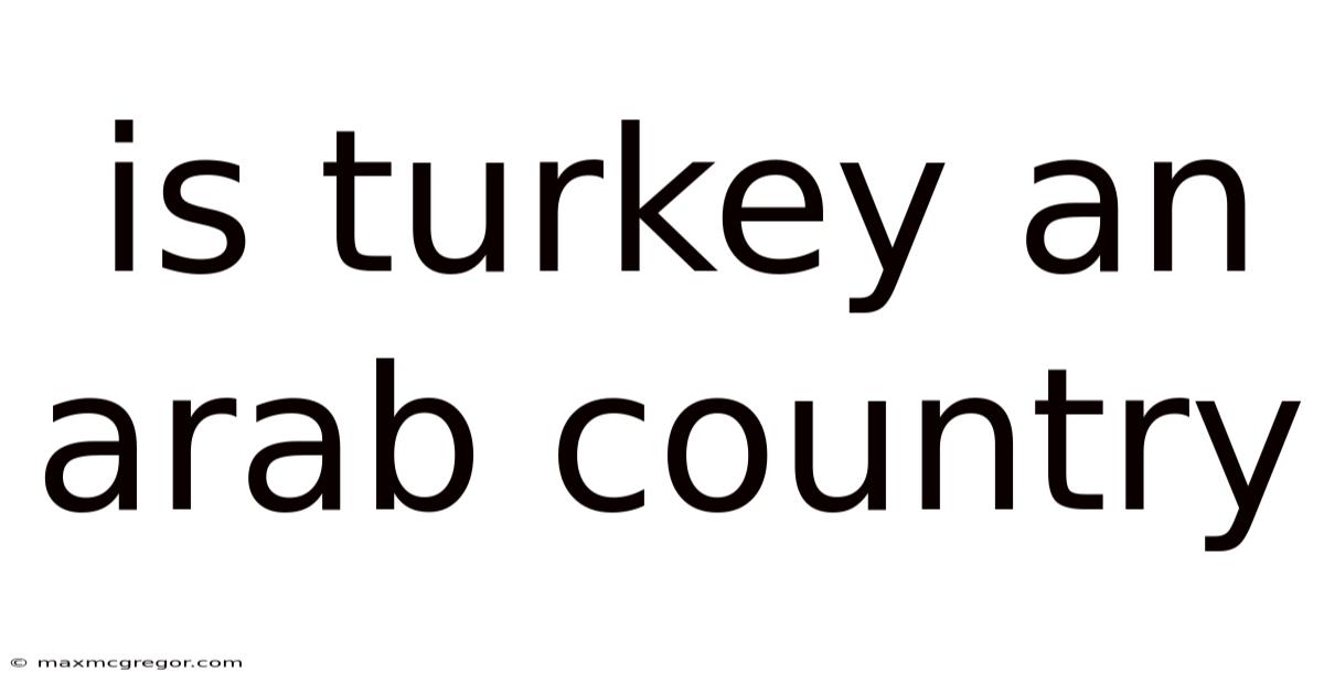 Is Turkey An Arab Country