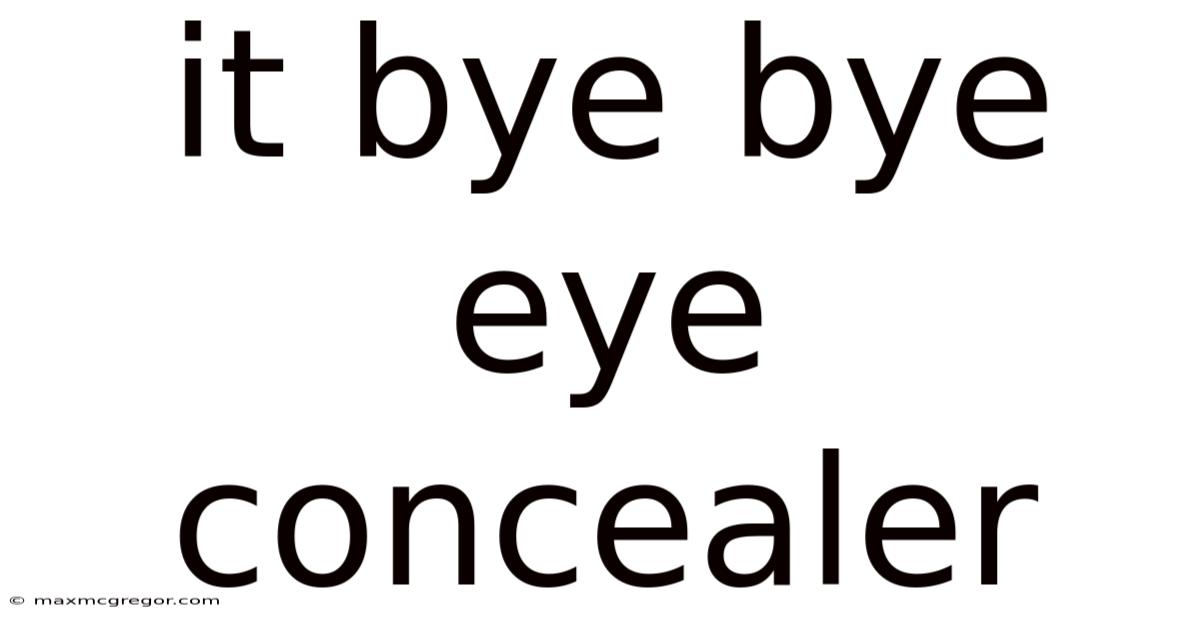It Bye Bye Eye Concealer