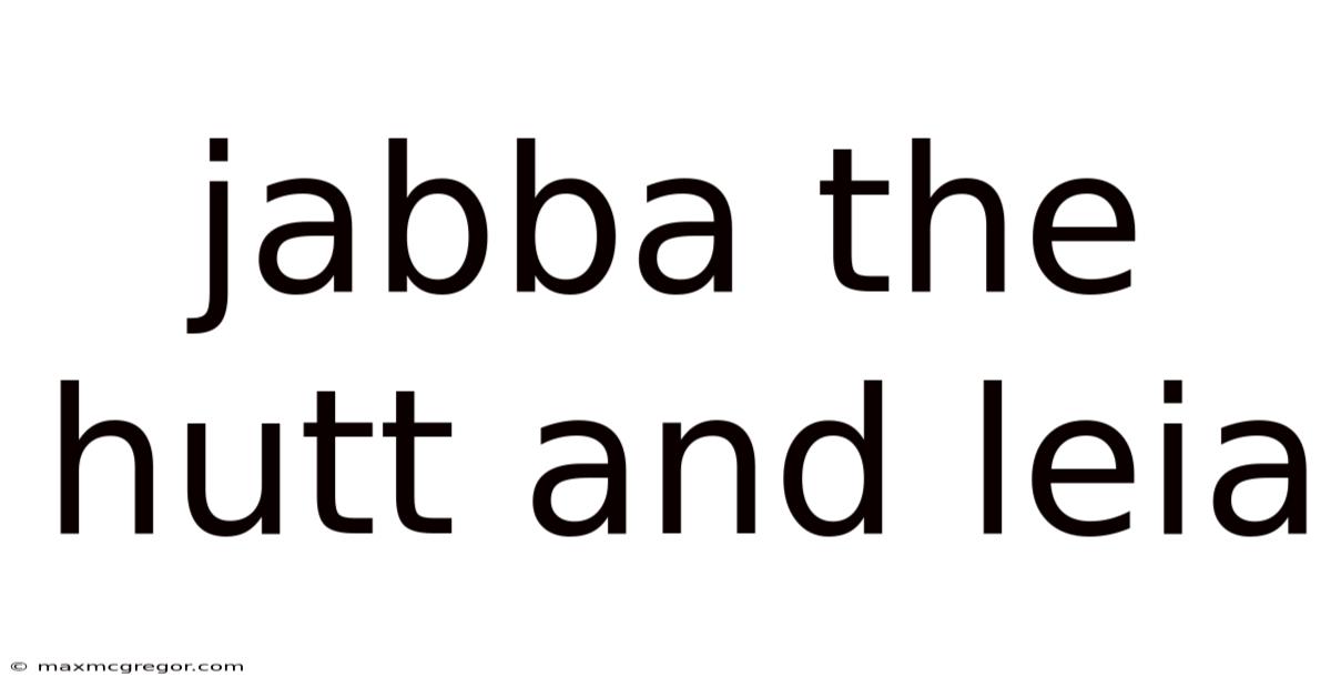 Jabba The Hutt And Leia
