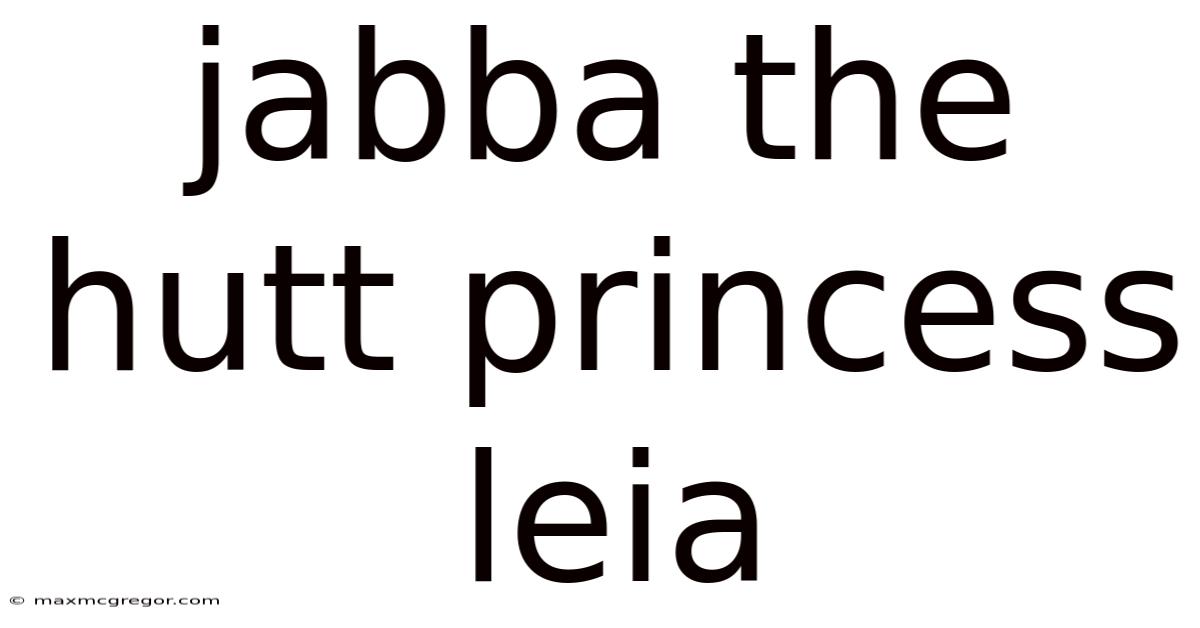 Jabba The Hutt Princess Leia