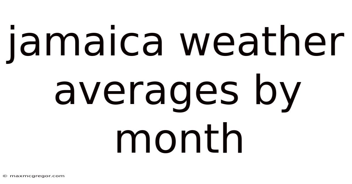 Jamaica Weather Averages By Month