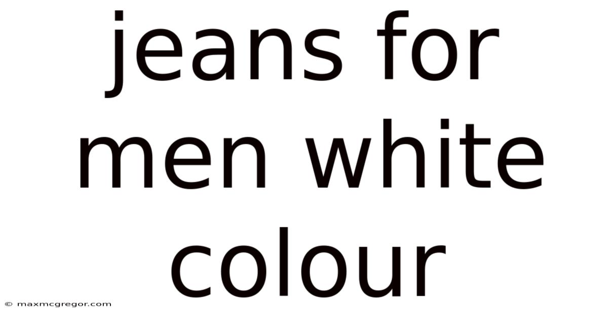 Jeans For Men White Colour