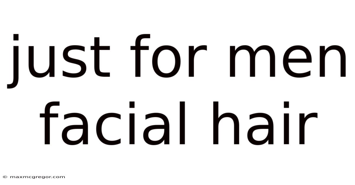 Just For Men Facial Hair