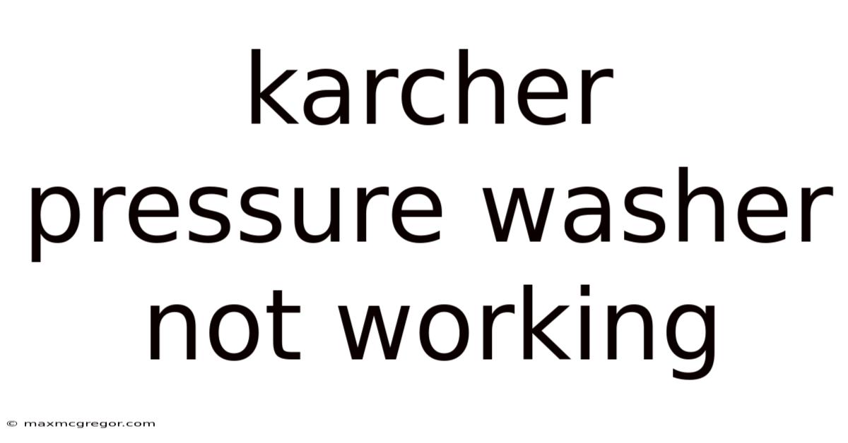 Karcher Pressure Washer Not Working