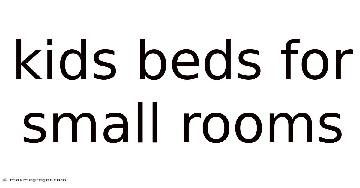 Kids Beds For Small Rooms