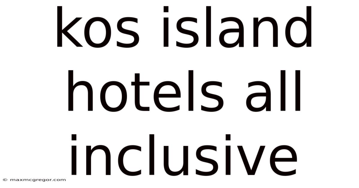 Kos Island Hotels All Inclusive