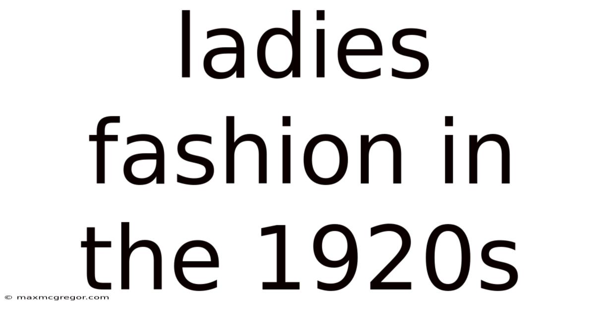 Ladies Fashion In The 1920s