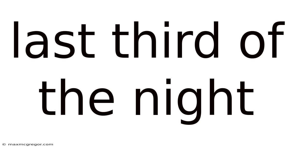 Last Third Of The Night
