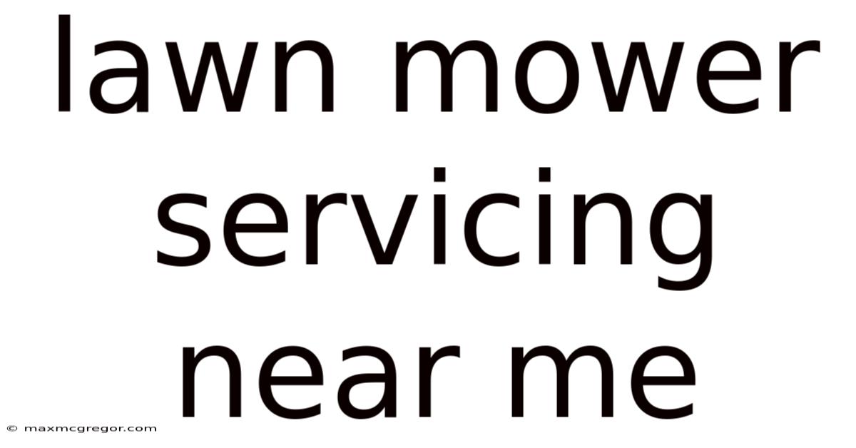 Lawn Mower Servicing Near Me