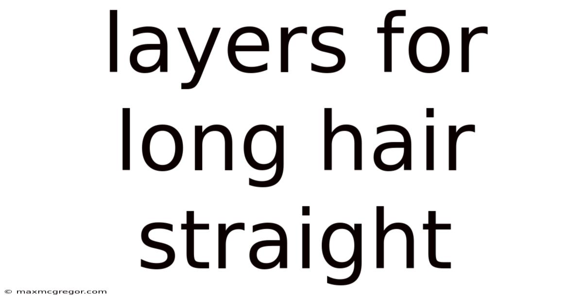 Layers For Long Hair Straight