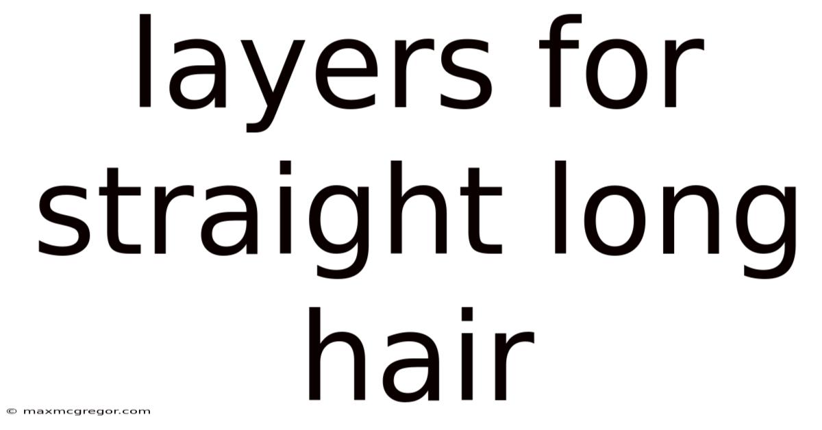 Layers For Straight Long Hair