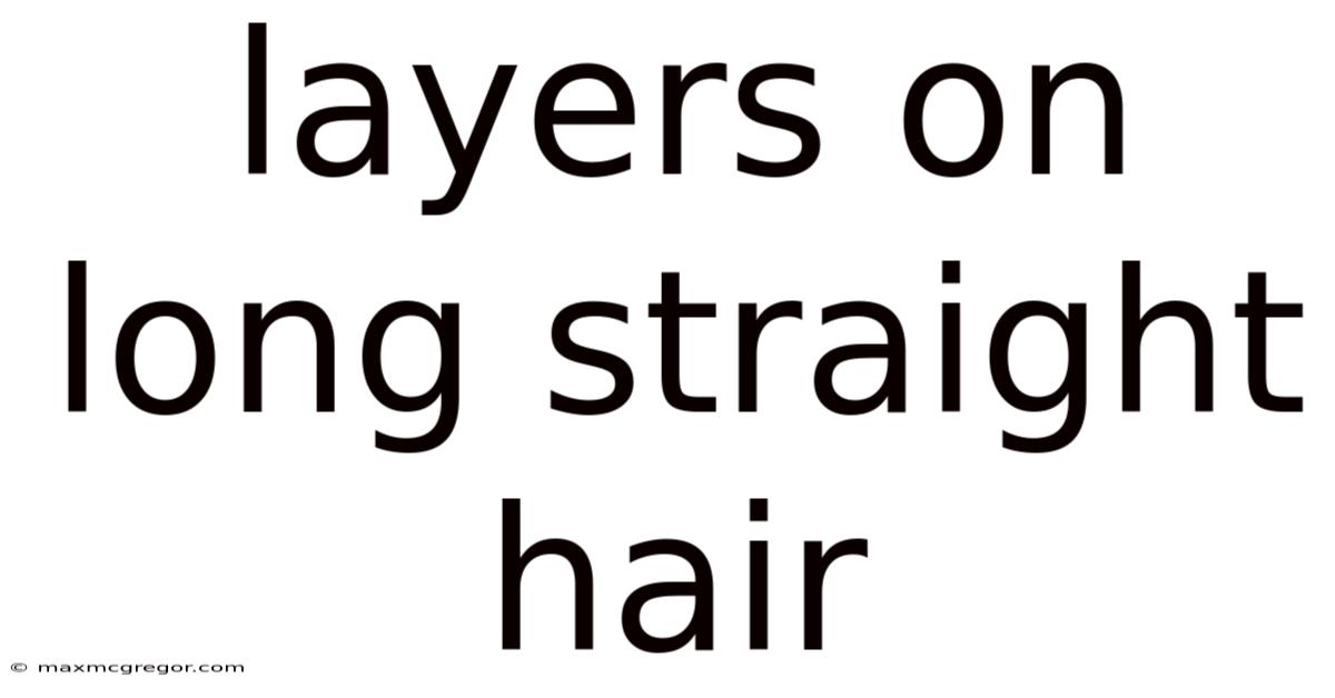 Layers On Long Straight Hair