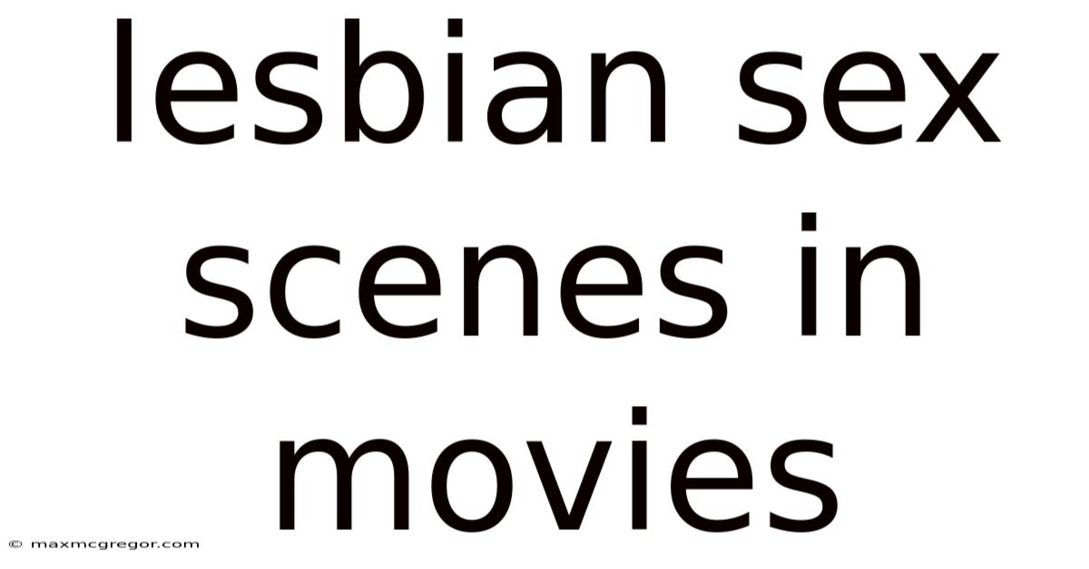 Lesbian Sex Scenes In Movies