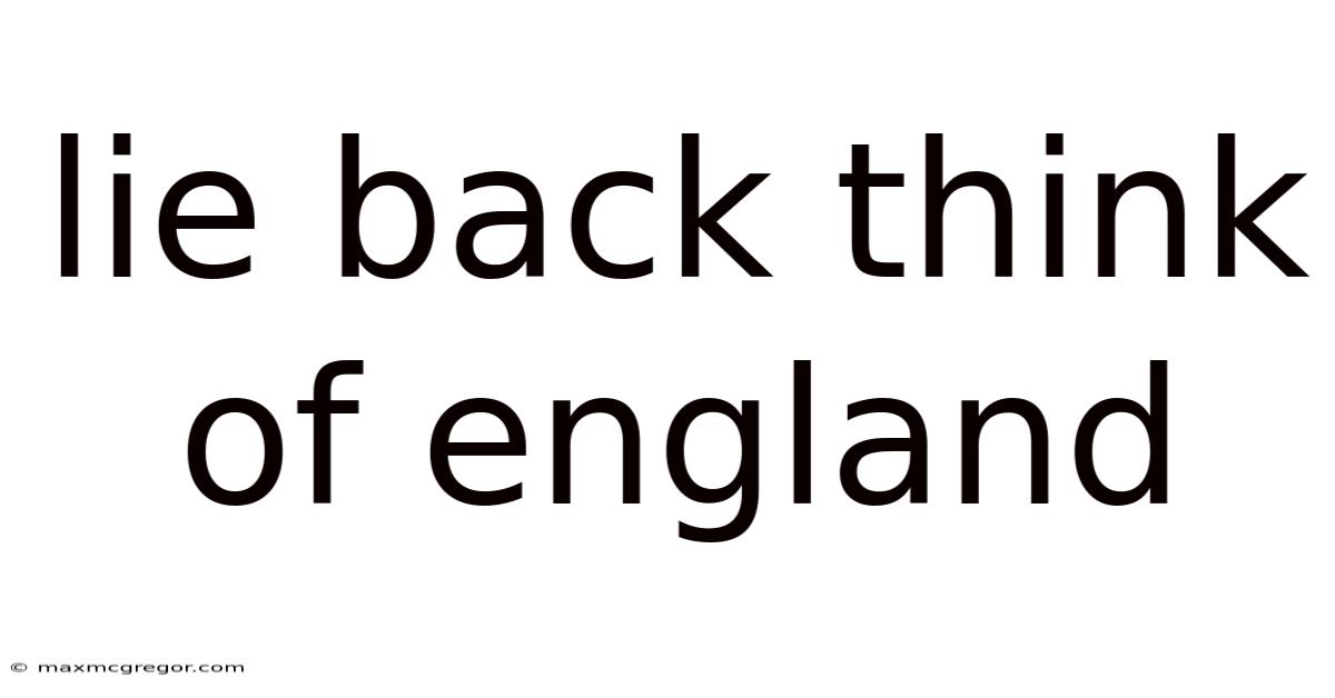 Lie Back Think Of England