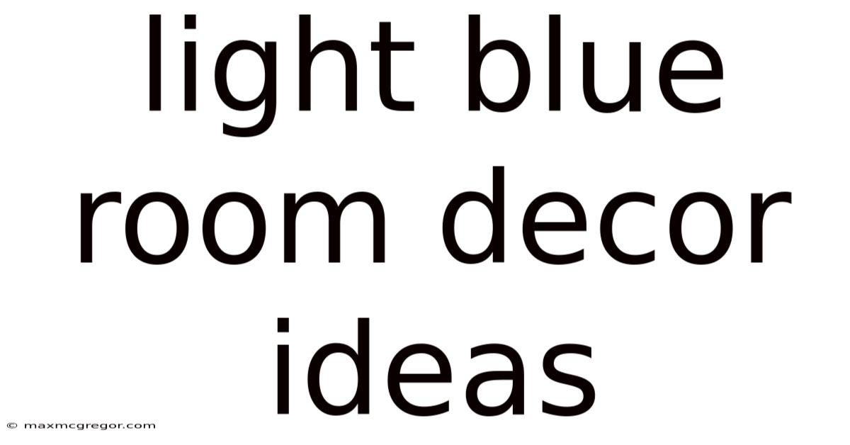 Light Blue Room Decor Ideas